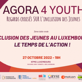 AGORA 4 YOUTH - Exclusion des Jeunes au Luxembourg, le temps de l’action !