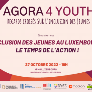 AGORA 4 YOUTH - Exclusion des Jeunes au Luxembourg, le temps de l’action !