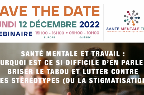 Mental health and work: why is it so difficult to talk about? Santé Mentale Travail is holding a webinar