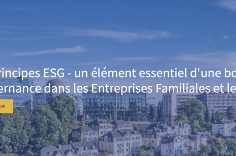 Les principes ESG - un élément essentiel d'une bonne Gouvernance dans les Entreprises Familiales et les PME